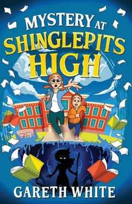 Mystery at Shinglepits High by White, Gareth