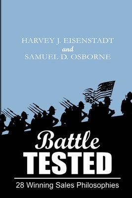Battle Tested 28 Winning Sales Philosophies by Osborne, Samuel D.