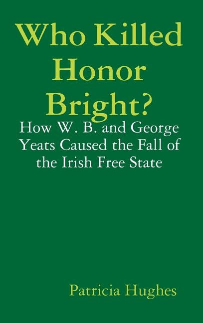 Who Killed Honor Bright? by Hughes, Patricia