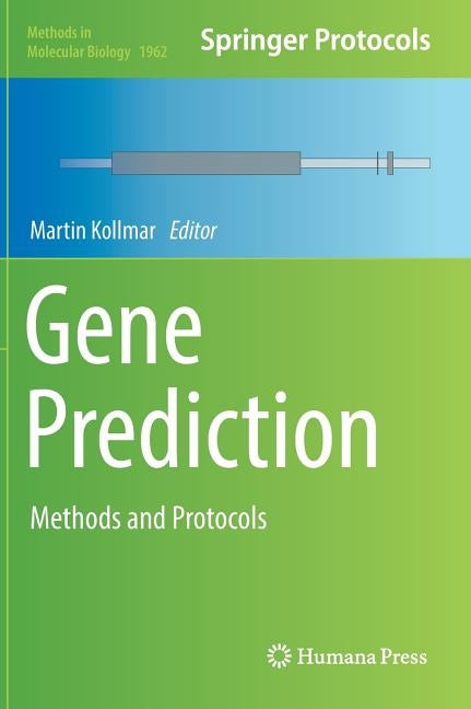 Gene Prediction: Methods and Protocols by Kollmar, Martin