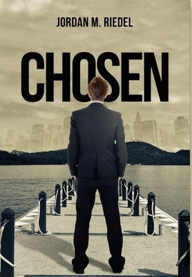 Chosen by Riedel, Jordan M.