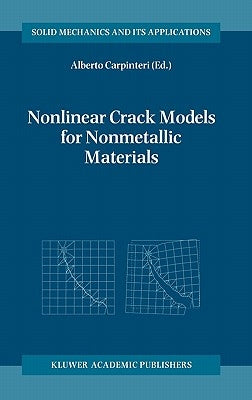 Nonlinear Crack Models for Nonmetallic Materials by Carpinteri, Alberto
