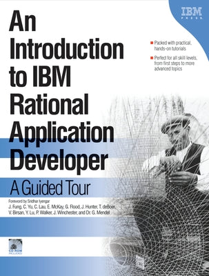 An Introduction to IBM Rational Application Developer: A Guided Tour by Fung, Jane