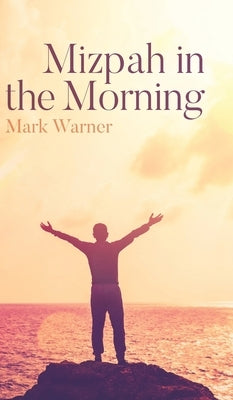 Mizpah in the Morning by Warner, Mark