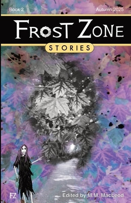 Frost Zone Stories book 2 by MacLeod, M. M.