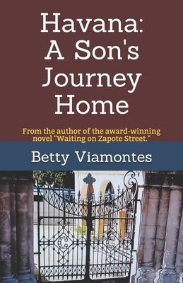 Havana: A Son's Journey Home by Viamontes, Betty