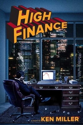 High Finance by Miller, Ken