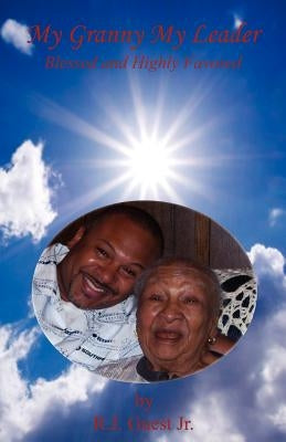 My Granny My Leader - Blessed and Highly Favored by Guest Jr, R. J.