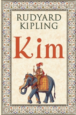 Kim: 1901 Classic Edition with Original Illustrations by Kipling, Rudyard