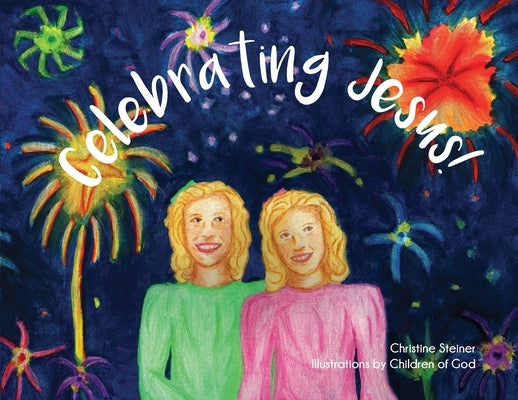 Celebrating Jesus! by Steiner, Christine