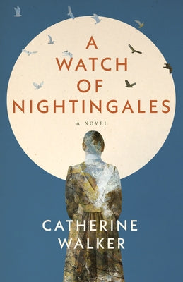 A Watch of Nightingales by Walker, Catherine