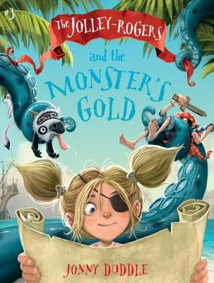The Jolley-Rogers and the Monster's Gold by Duddle, Jonny