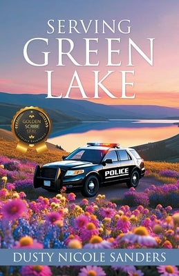 Serving Green Lake by Sanders, Dusty Nicole
