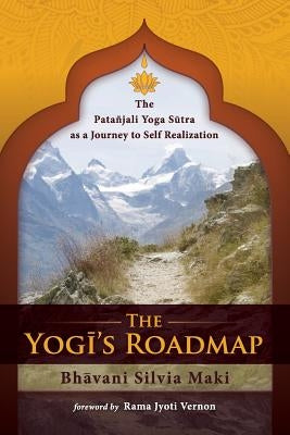 The Yogi's Roadmap: Patanjali Yoga Sutra as a Journey to Self Realization by Caplan Phd, Mariana