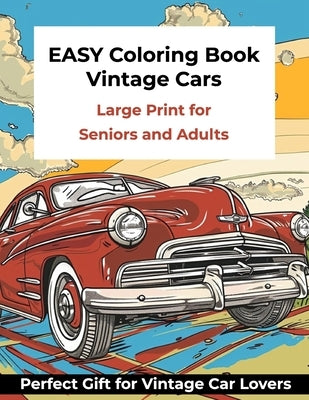 Large Print Easy Coloring Book for Seniors and Adults - Vintage Cars by Roberts, Jen