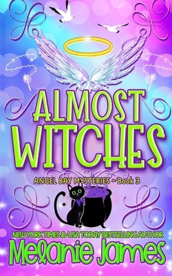 Almost Witches by James, Melanie