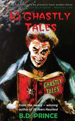 13 Ghastly Tales by Prince, B. D.