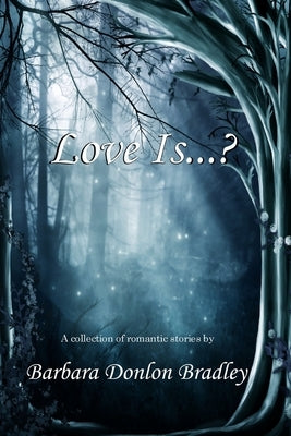 Love Is...? by Bradley, Barbara Donlon