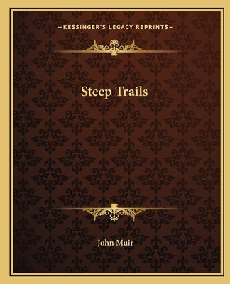 Steep Trails by Muir, John