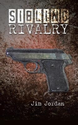 Sibling Rivalry by Jordan, Jim