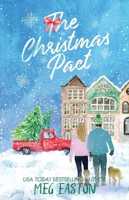 The Christmas Pact: A Sweet Holiday Romance by Easton, Meg