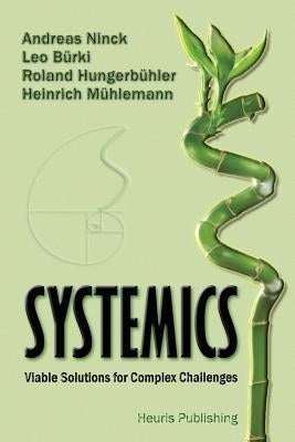Systemics: Viable Solutions for Complex Challenges by Buerki, Leo