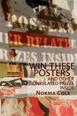 Win These Posters and Other Unrelated Prizes Inside by Cole, Norma