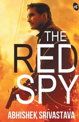 The Red Spy by Srivastava, Abhishek