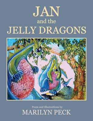 Jan and the Jelly Dragons by Peck, Marilyn
