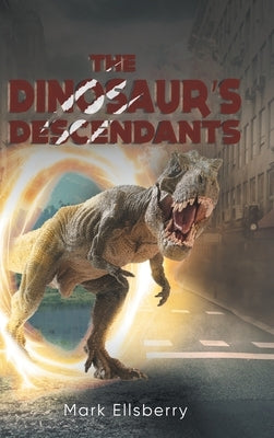 The Dinosaur's Descendants by Mark Ellsberry