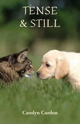 Tense & Still by Cordon, Carolyn