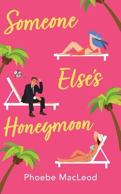 Someone Else's Honeymoon by MacLeod, Phoebe