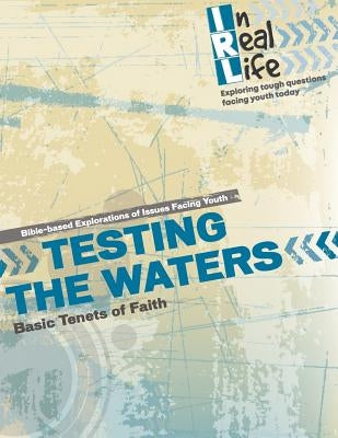 Testing the Waters: Basic Tenets of Faith by The Pastoral Center