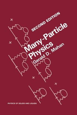 Many-Particle Physics by Mahan, Gerald D.