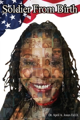 Soldier From Birth by Jones, April A.