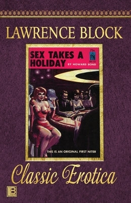 Sex Takes a Holiday: Collection of Classic Erotica - Book 38 by Block, Lawrence