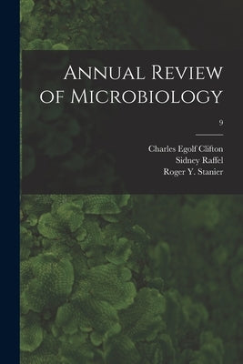Annual Review of Microbiology; 9 by Clifton, Charles Egolf