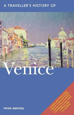 A Traveller's History of Venice by Mentzel, Peter