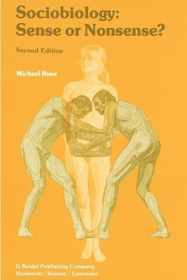 Sociobiology: Sense or Nonsense? by Ruse, M.