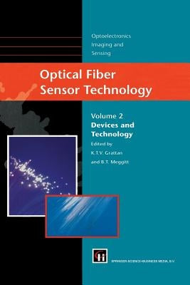 Optical Fiber Sensor Technology: Devices and Technology by Grattan, L. S.