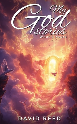 My God Stories: What's Yours by Reed, David