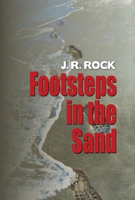 Footsteps in the Sand by Rock, J. R.