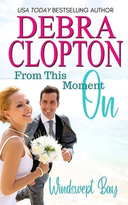 From This Moment On by Clopton, Debra