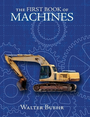 The First Book of Machines by Buehr, Walter