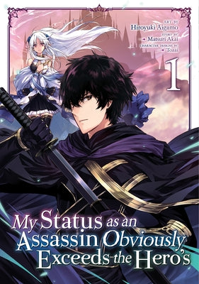 My Status as an Assassin Obviously Exceeds the Hero's (Manga) Vol. 1 by Akai, Matsuri