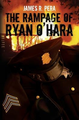 The Rampage of Ryan O'Hara by Pera, James R.