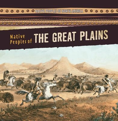 Native Peoples of the Great Plains by Arnéz, Lynda
