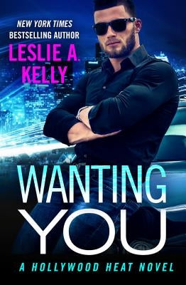 Wanting You by Kelly, Leslie A.