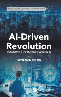 Ai-Driven Revolution: Transforming the Business Landscape by Merlo Tereza Raquel
