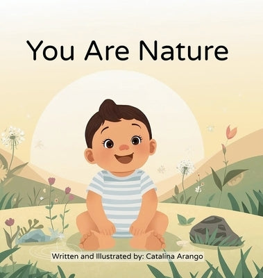 You Are Nature: Ayurveda for Babies by Arango, Catalina